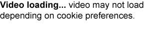 Video loading... video may not load depending on cookie preferences.