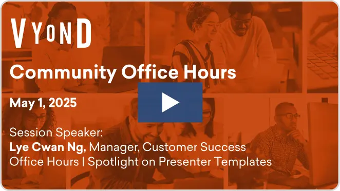 Vyond Office Hours, May 1 2025