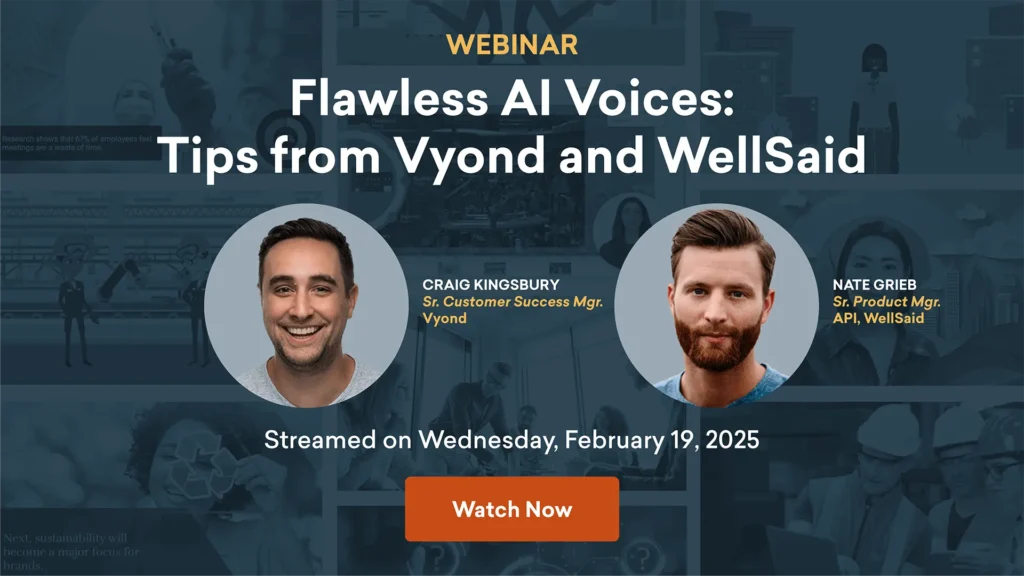 Flawless AI Voices: Tips from Vyond and WellSaid