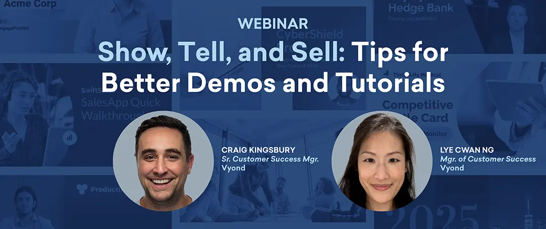 Vyond Webinar: Show, Tell, and Sell: Tips for Better Demos and Tutorials