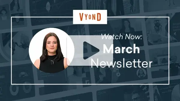 Vyond March 2026 Newsletter