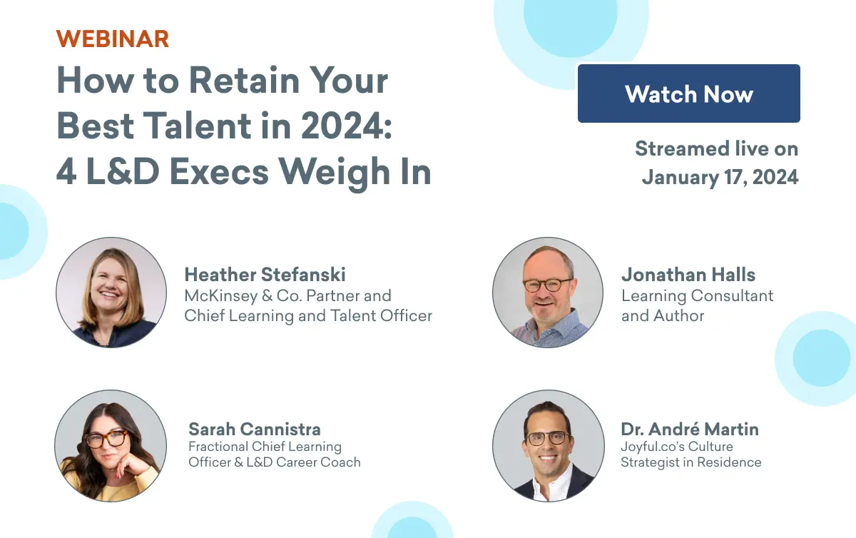 How to Retain Your Best Talent in 2024: 4 L&D Execs Weigh In